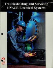 Cover of: Troubleshooting & servicing HVACR electrical systems