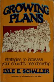 Cover of: Growing plans: Strategies to increase your church's membership