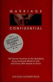 Cover of: Marriage confidential: 100 honest answers to the questions every husband wants to ask, and every wife needs to know