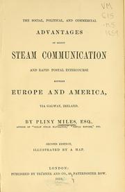 Cover of: The social, political, and commercial advantages of direct steam communication and rapid postal intercourse between Europe and America, via Galway, Ireland