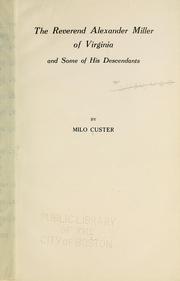 Cover of: The Reverend Alexander Miller of Virginia by Milo Custer