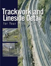 Trackwork and lineside detail for your model railroad by Kent J. Johnson