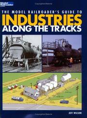 Cover of: The model railroader's guide to industries along the tracks