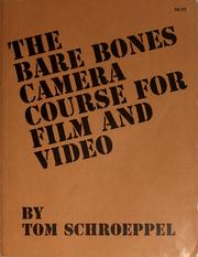 Cover of: The bare bones camera course for film and video by Tom Schroeppel