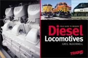 Field guide to modern diesel locomotives by Greg McDonnell