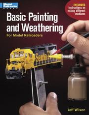 Cover of: Basic painting and weathering for model railroaders