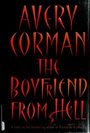 Cover of: The boyfriend from hell by Avery Corman