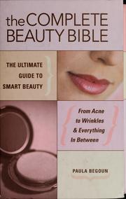 The complete beauty bible by Paula Begoun