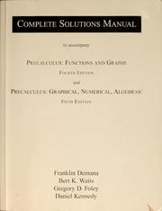 Cover of: Complete solutions manual to accompany Precalculus, functions and graphs, fourth edition, and Precalculus, graphical numerical, algebraic