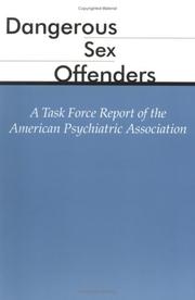 Cover of: Dangerous sex offenders: a Task Force report of the American Psychiatric Association.