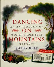 Cover of: Dancing on mountains: an anthology of women's spiritual writings