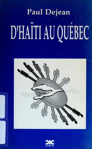 Cover of: D'Haïti au Québec by Paul Dejean