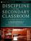 Cover of: Discipline in the secondary classroom