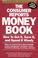 Cover of: The Consumer reports money book