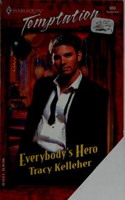 Cover of: Everybody's hero by Tracy Kelleher