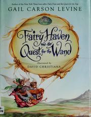 Cover of: Fairy Haven and the quest for the wand by Gail Carson Levine