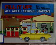 Cover of: Fill it up!: all about service stations