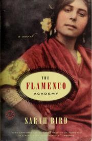 Cover of: The Flamenco Academy by Sarah Bird, Sarah Bird