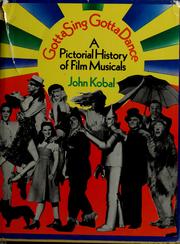 Cover of: Gotta sing, gotta dance: a pictorial history of film musicals