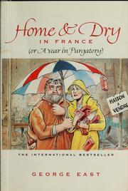 Home and dry in France or a year in purgatory by George East