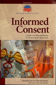 Cover of: Informed consent: a guide to the risks and benefits of volunteering for clinical trials