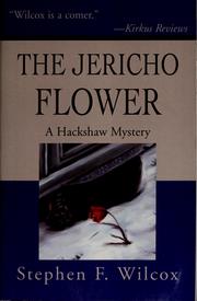 The Jericho flower by Stephen F. Wilcox