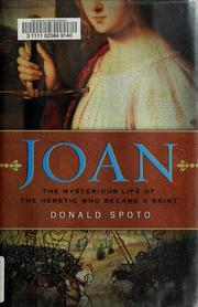 Cover of: Joan: the mysterious life of the heretic who became a saint