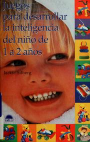 Juegos para desarrollar la inteligencia del niño de 1 a 2 años by Jackie Silberg