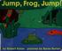 Cover of: Jump, frog, jump!