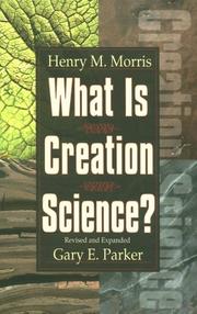 Cover of: What is creation science? by Henry Madison Morris