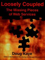 Cover of: Loosely coupled: the missing pieces of Web services