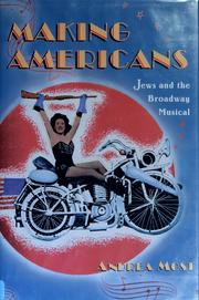 Cover of: Making Americans: Jews and the Broadway musical
