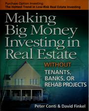 Cover of: Making big money investing in real estate by Peter Conti