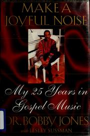 Cover of: Make a joyful noise by Bobby Jones