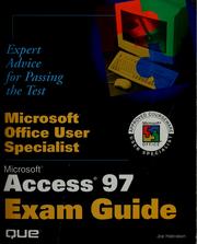 Cover of: Microsoft office user specialist: Microsoft Access 97 exam guide: [Version 1.0 ; expert advice for passing the test]