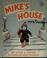 Cover of: Mike's house