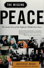 Cover of: The missing peace: the inside story of the fight for Middle East peace