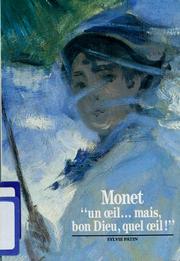 Cover of: Monet: un oeil -- mais, bon Dieu, quel oeil!