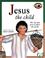 Cover of: Jesus the Child