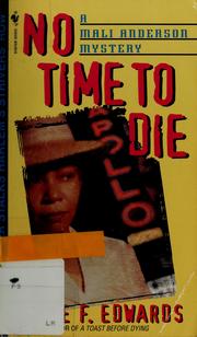 No time to die by Grace F. Edwards