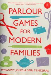 Cover of: Parlour games for modern families by Myfanwy Jones