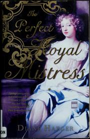 Cover of: The perfect royal mistress by Diane Haeger