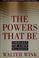 Cover of: The powers that be