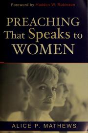 Cover of: Preaching that speaks to women by Alice Mathews