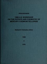 Cover of: Proceedings of the 1988 U.S. Workshop on the Physics and Chemistry of Mercury Cadmium Telluride, 11-13 October 1988, Orlando, Florida by U.S. Workshop on the Physics and Chemistry of Mercury Cadmium Telluride (1988 Orlando, Fla.)
