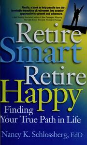 Retire smart, retire happy by Nancy K. Schlossberg