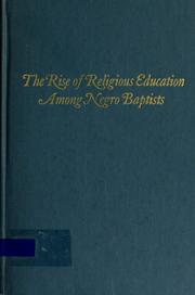 Cover of: The rise of religious education among Negro Baptists: a historical case study