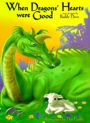 Cover of: When Dragons' Hearts Were Good by Buddy Davis