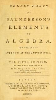 Cover of: Select parts of Saunderson's elements of algebra by Nicholas Saunderson, Nicholas Saunderson