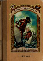 Cover of: The End (A Series of Unfortunate Events #13) by Lemony Snicket